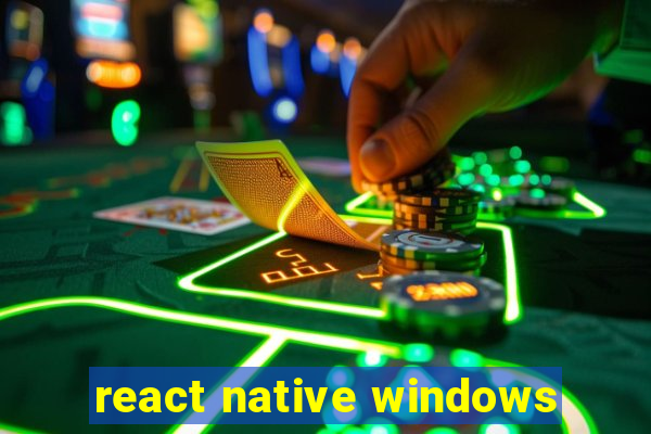 react native windows